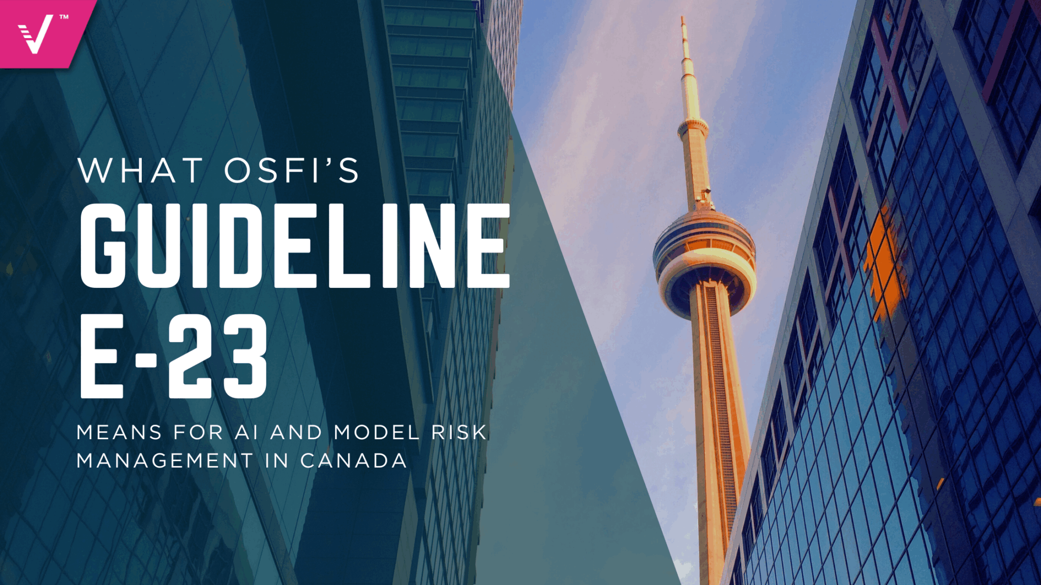 what osfis guideline e-23 means for ai and model risk management in canada
