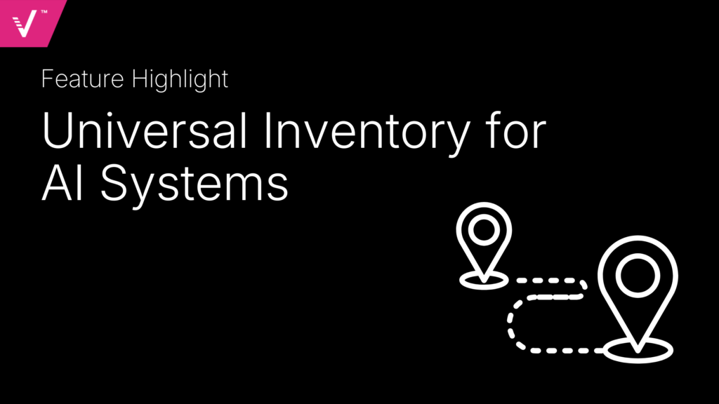Introducing ValidMind's Universal Inventory for AI Systems