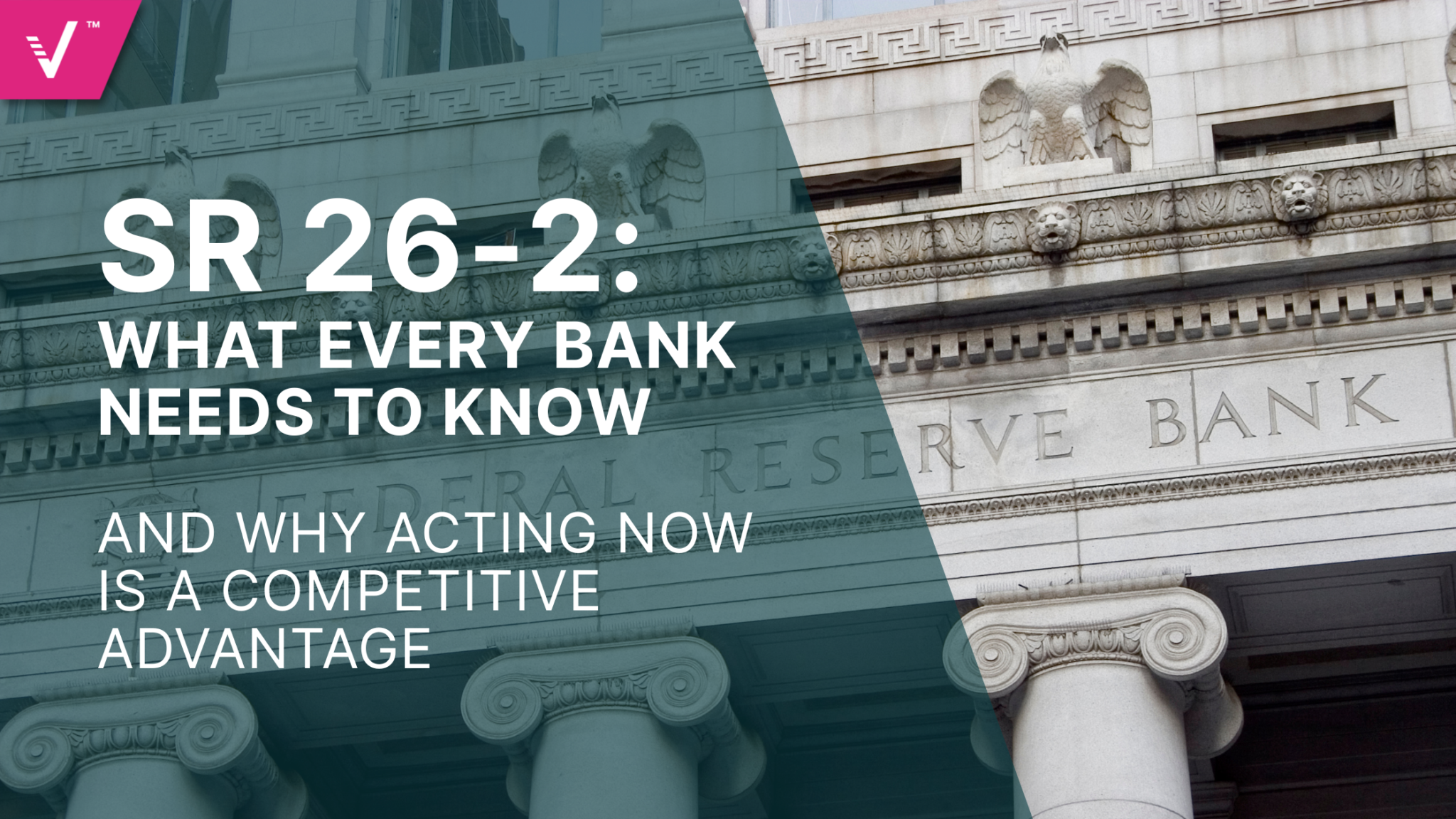 SR 26-2: What Every Bank Needs to Know